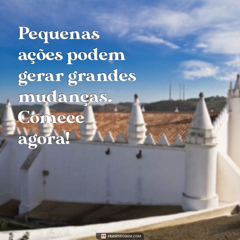 Frases Motivacionais para Começar Sua Semana com Energia Positiva 