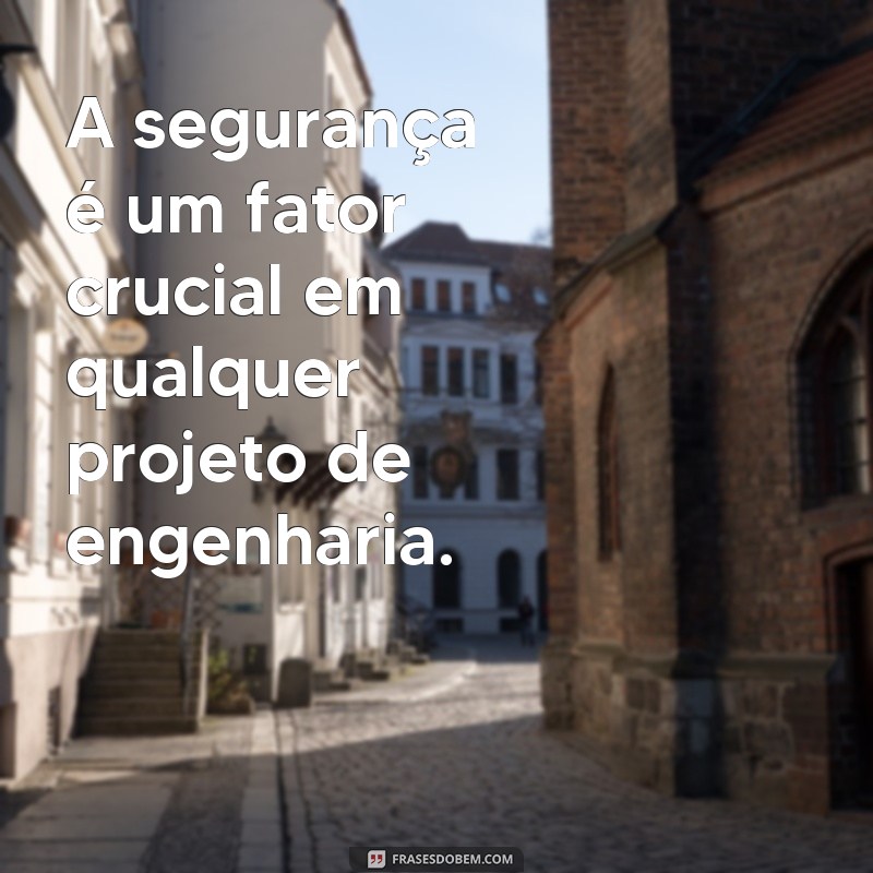 Descubra as melhores frases inspiradoras de engenharia para motivar seu dia 