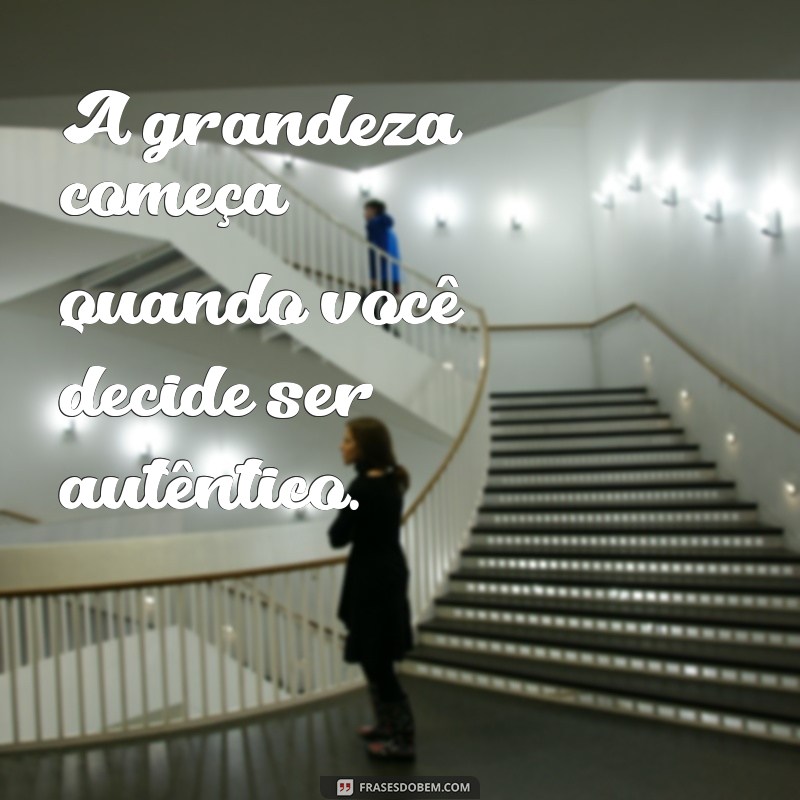 50 Frases Inspiradoras de Grandeza para Transformar Sua Vida 