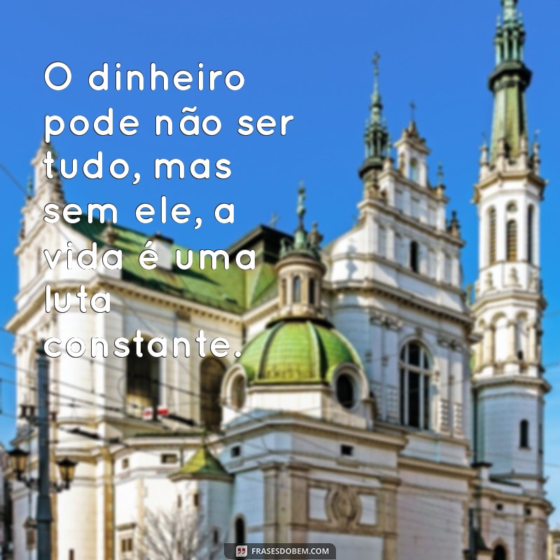 Frases Inspiradoras sobre Dinheiro para Transformar Seu Status nas Redes Sociais 