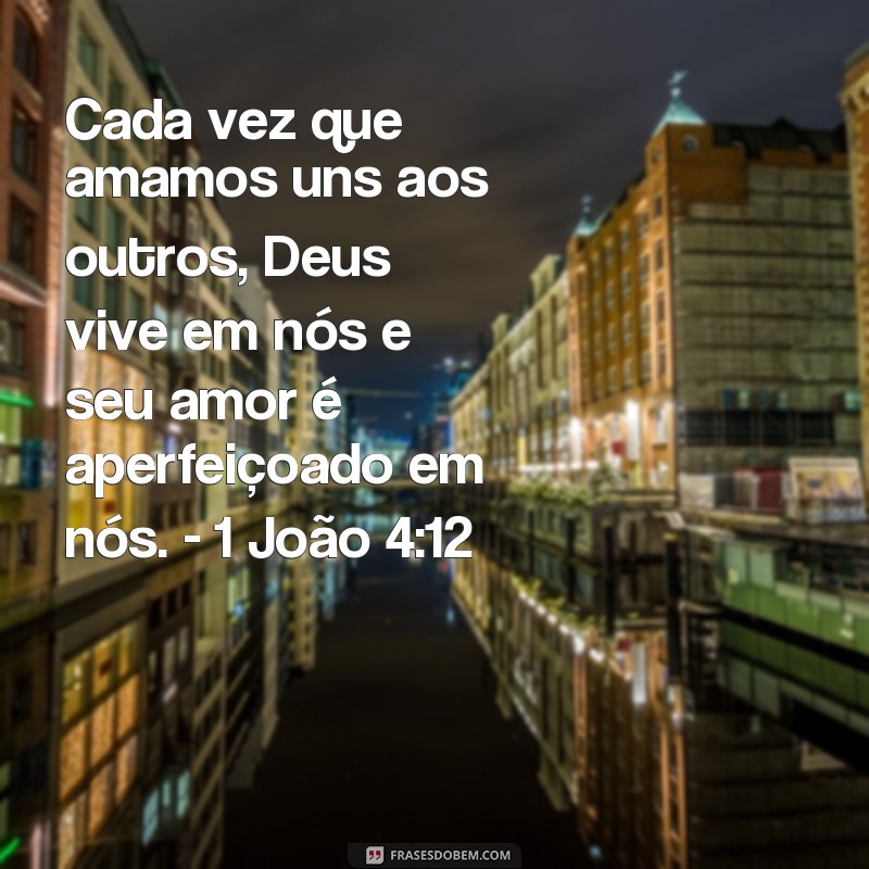 Descubra as mais belas frases de amor a Deus em versículos sagrados 