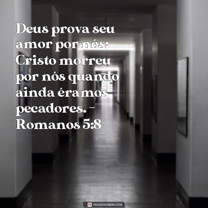 Descubra as mais belas frases de amor a Deus em versículos sagrados 