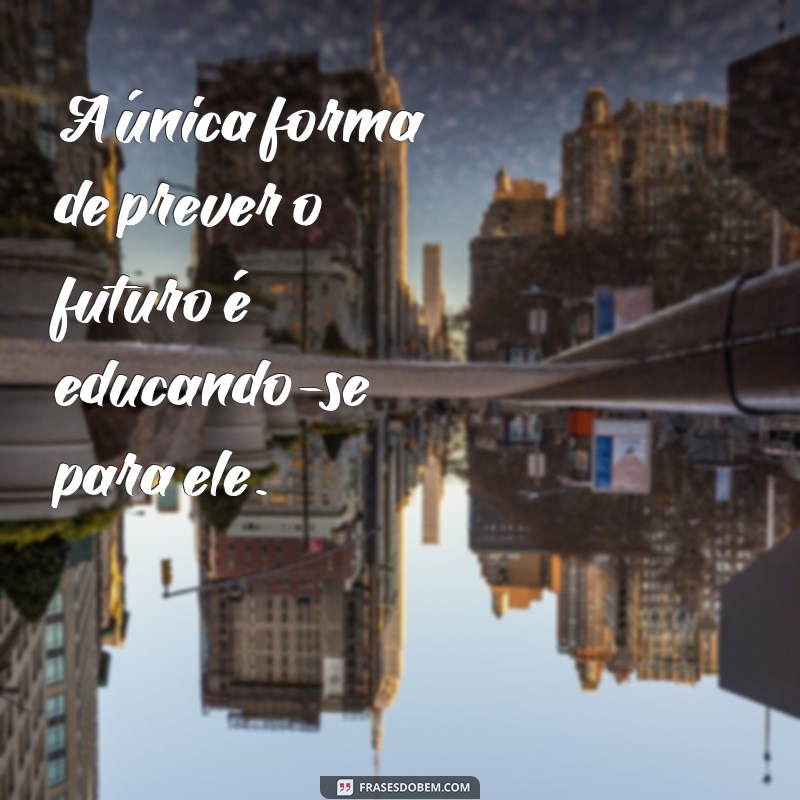 Frases Inspiradoras para Motivar na Educação: Transforme Seu Aprendizado 