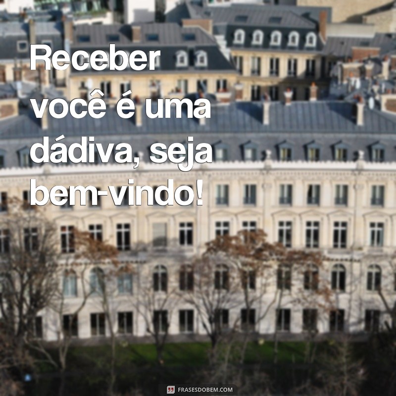 Encante seus convidados com as melhores frases para cartão de boas vindas 