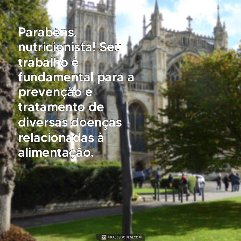 Descubra as melhores frases para celebrar o Dia do Nutricionista com alegria! 