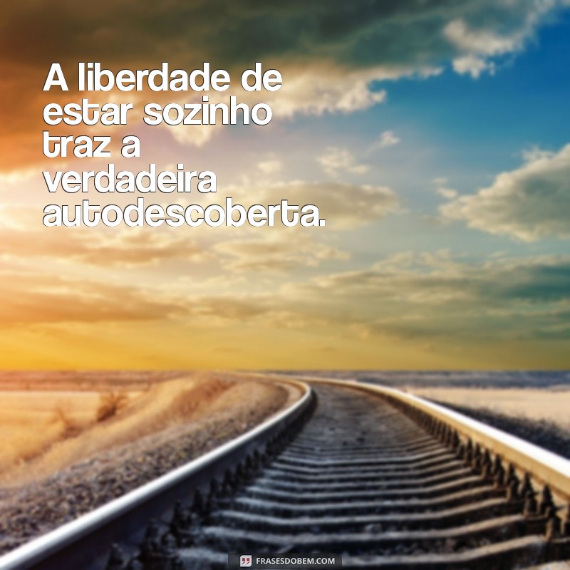 As Melhores Frases para Valorizar a Solitude e o Autoconhecimento 