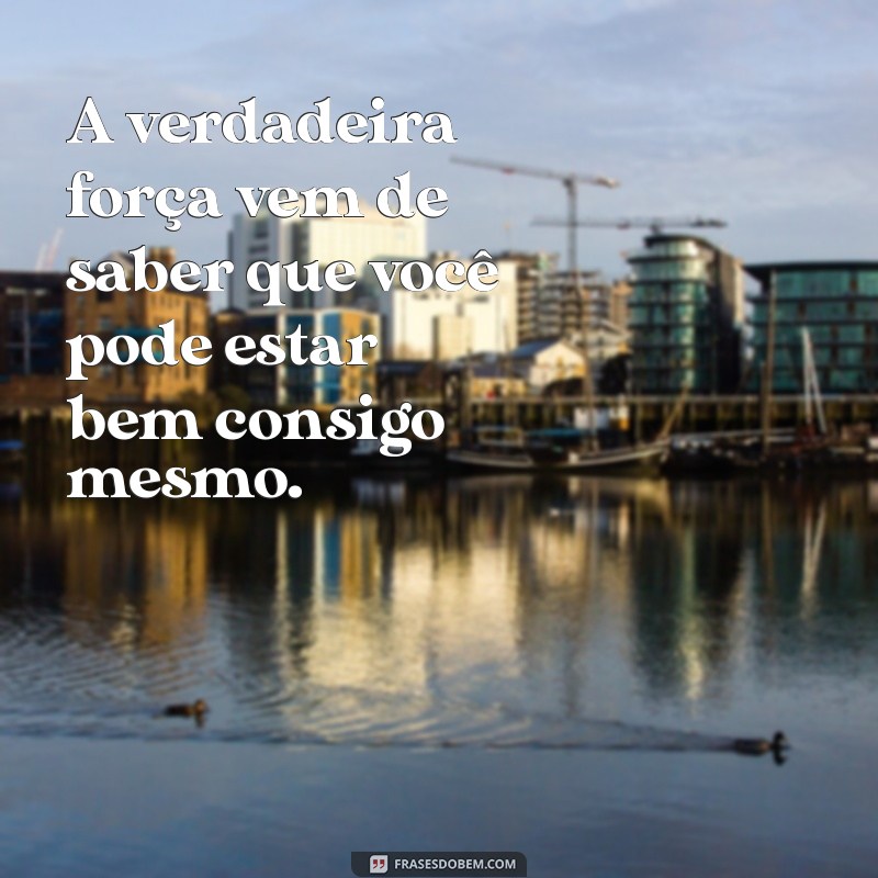 As Melhores Frases para Valorizar a Solitude e o Autoconhecimento 