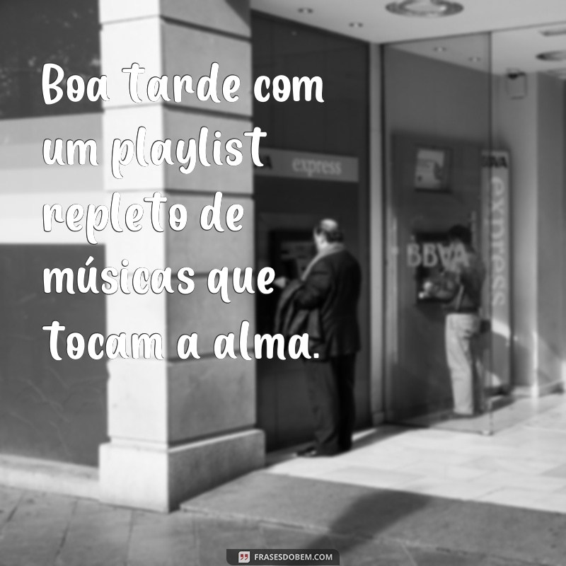 Encante sua tarde com as melhores frases de música 