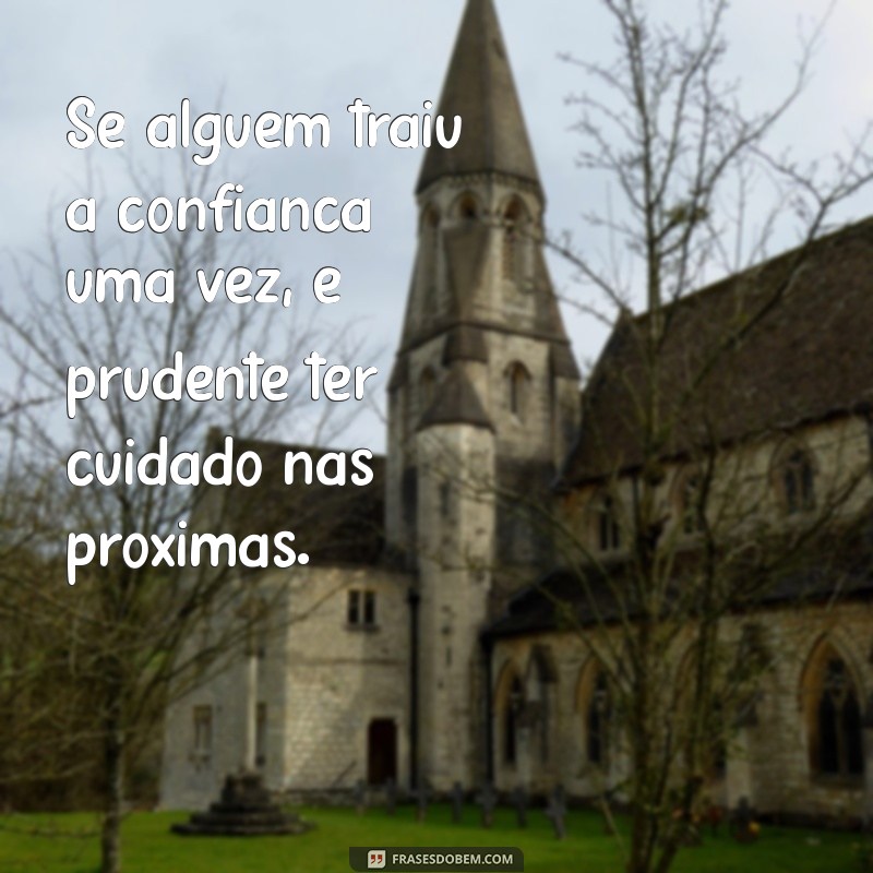 Frases Impactantes sobre a Desconfiança nas Pessoas: Proteja-se! 