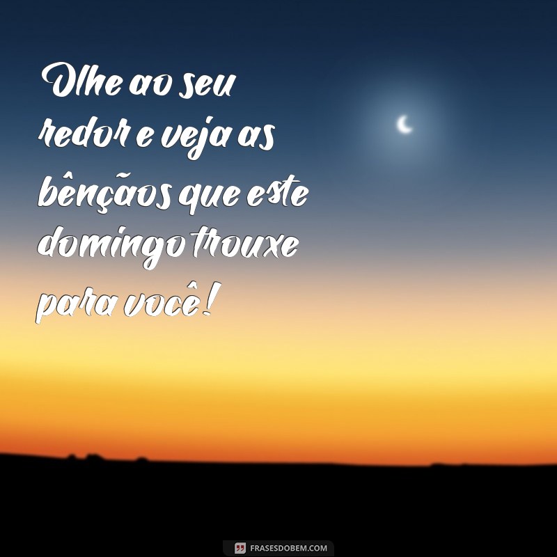 Frases Inspiradoras para um Domingo Abençoado e Feliz 