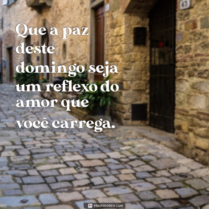 Frases Inspiradoras para um Domingo Abençoado e Feliz 