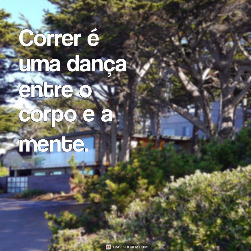 Frases Inspiradoras para Corredores: Encontre Motivação para Correr 