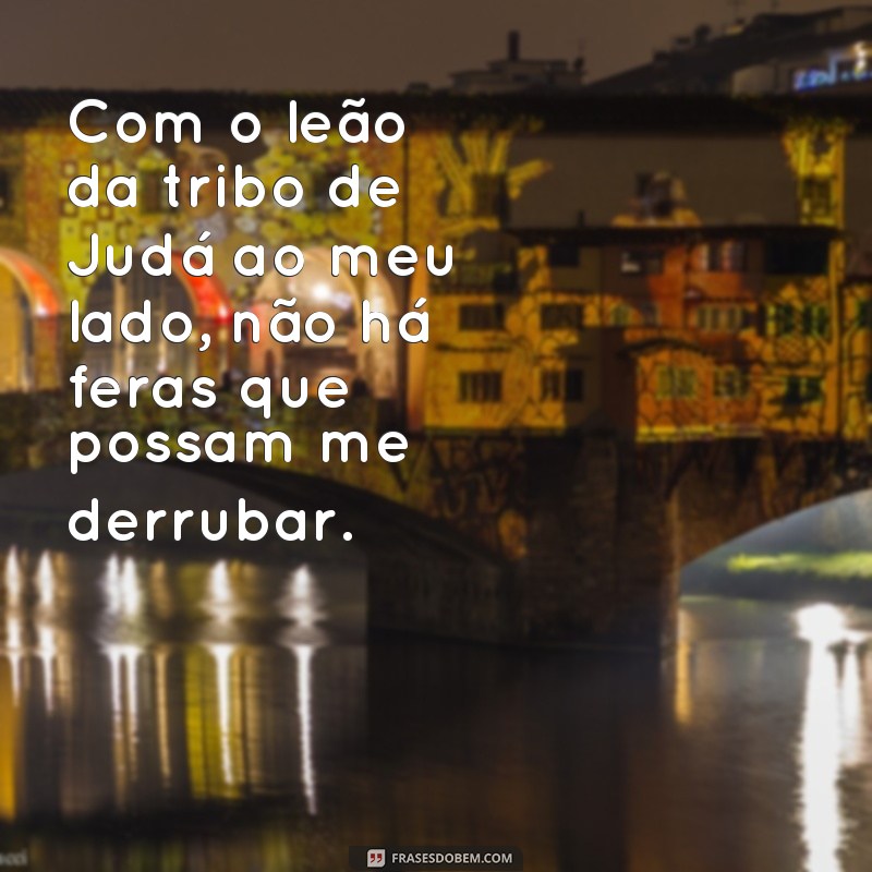 Descubra as mais poderosas e inspiradoras frases do leão da tribo de judá 