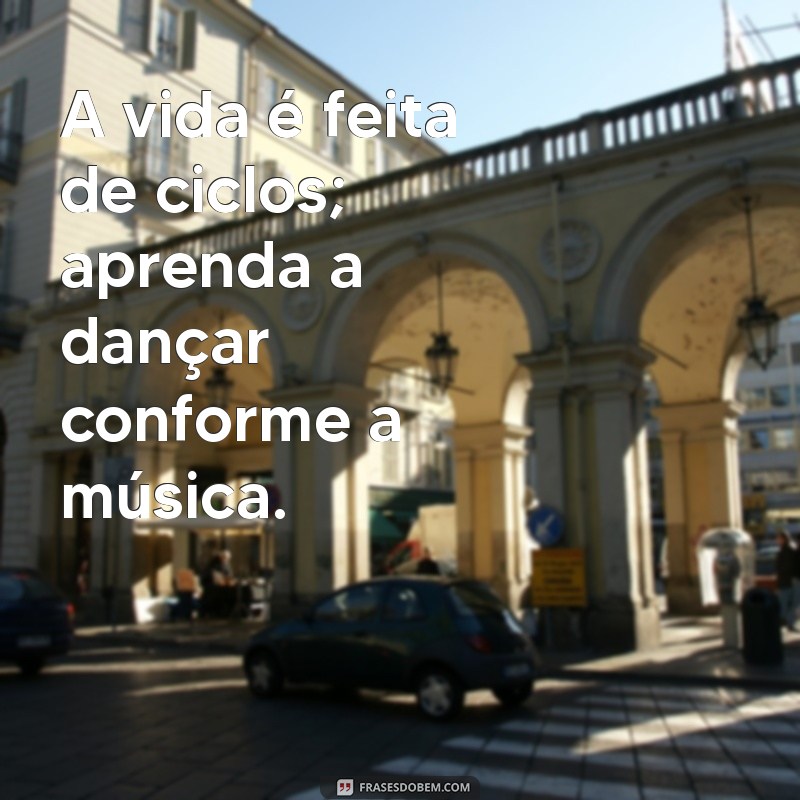 Frases Inspiradoras para Valorizar a Vida e Encontrar a Felicidade 