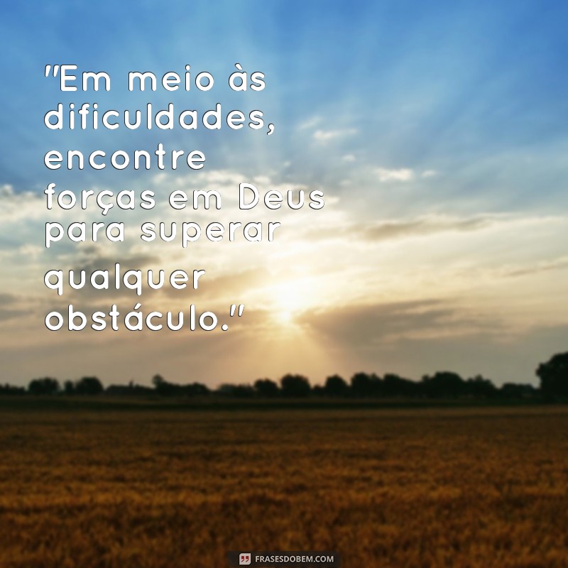 frases de superação de vida com Deus 