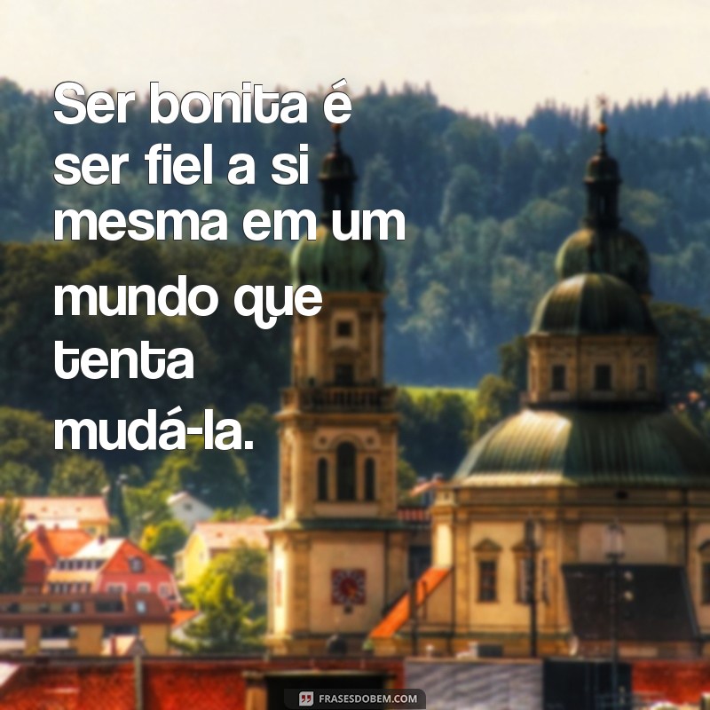 Frases Inspiradoras para Celebrar a Beleza Feminina 