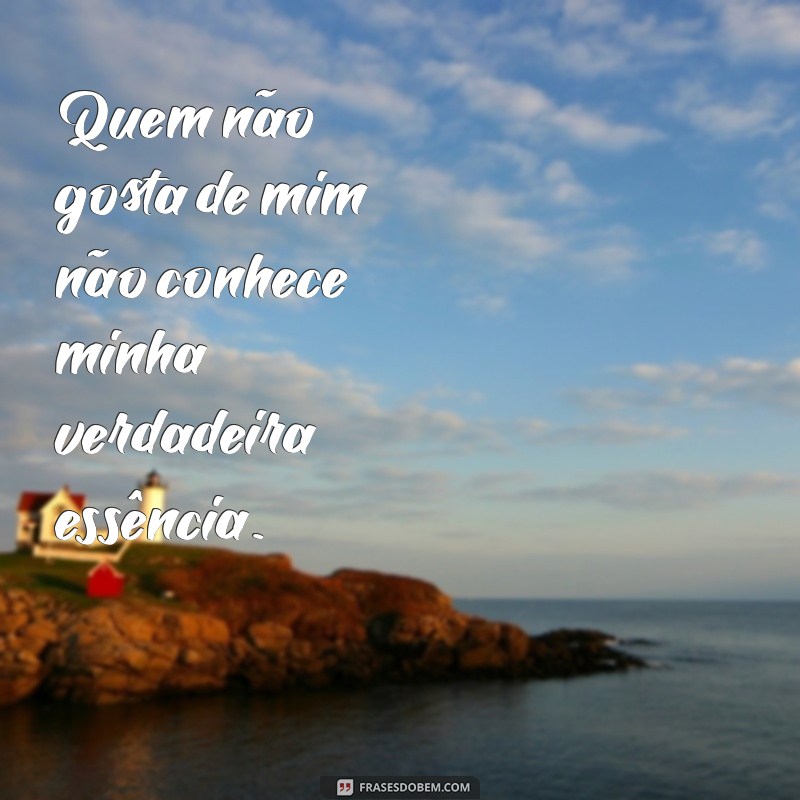 Frases Impactantes para Lidar com Pessoas que Não Gostam de Você 