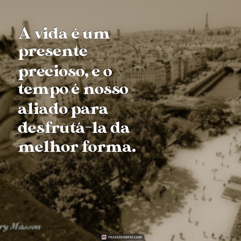 Reflexões profundas: 20 frases inspiradoras sobre a vida e o tempo 