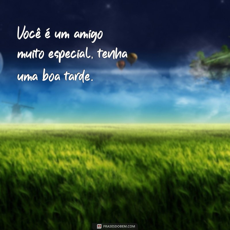 Encante seus amigos com essas lindas frases de boa tarde! 