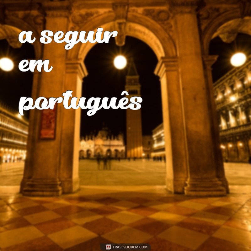 frases de servir a seguir em português