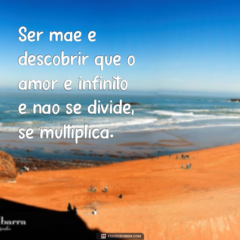 Descubra as mais belas frases sobre ser mãe neste emocionante texto 