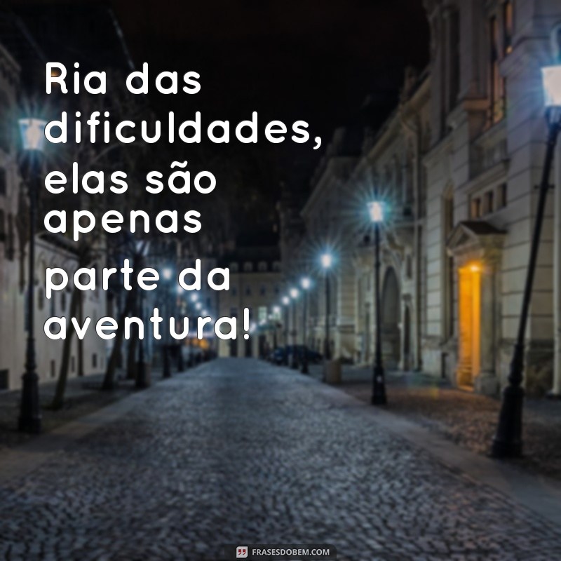 Frases Animadas: Inspire-se com Mensagens Motivacionais e Divertidas 