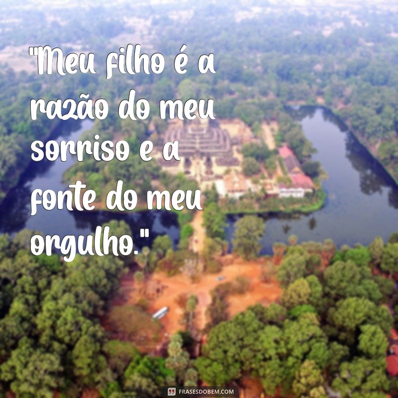 frases de orgulho do filho 