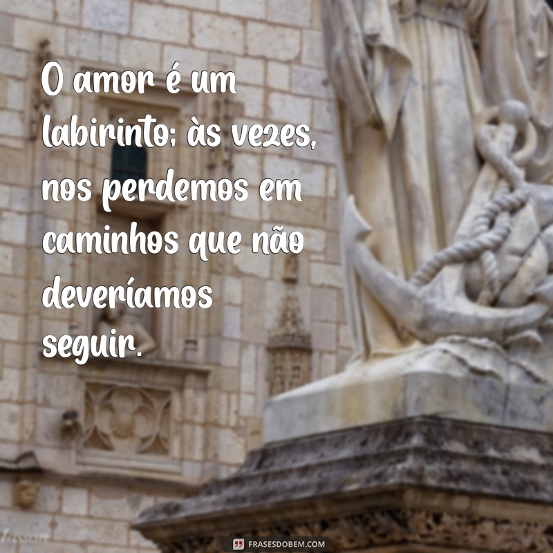 Frases Impactantes sobre Amor Impossível: Reflexões para Corações de Mulheres e Homens em Relações Proibidas 