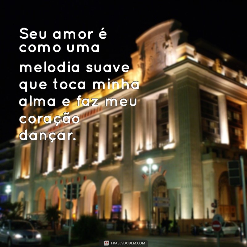 As Melhores Frases de Amor para Encantar no Dia dos Namorados 