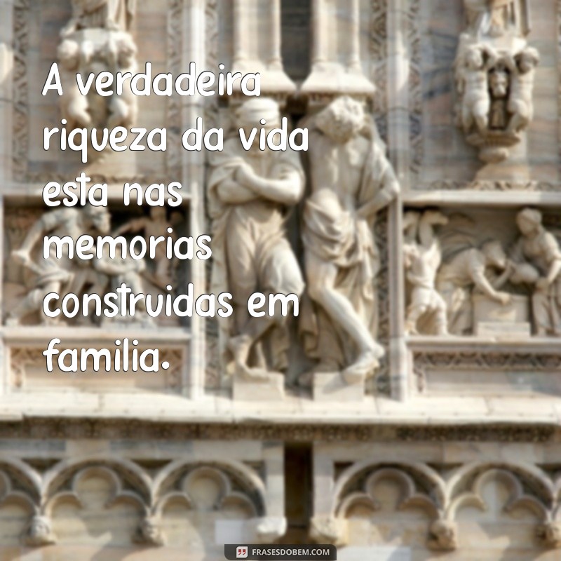 Frases Inspiradoras para Valorizar a Consideração na Família 