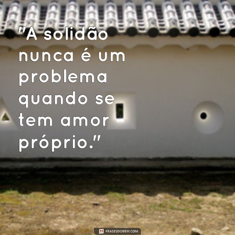 frases de amor para foto sozinha 