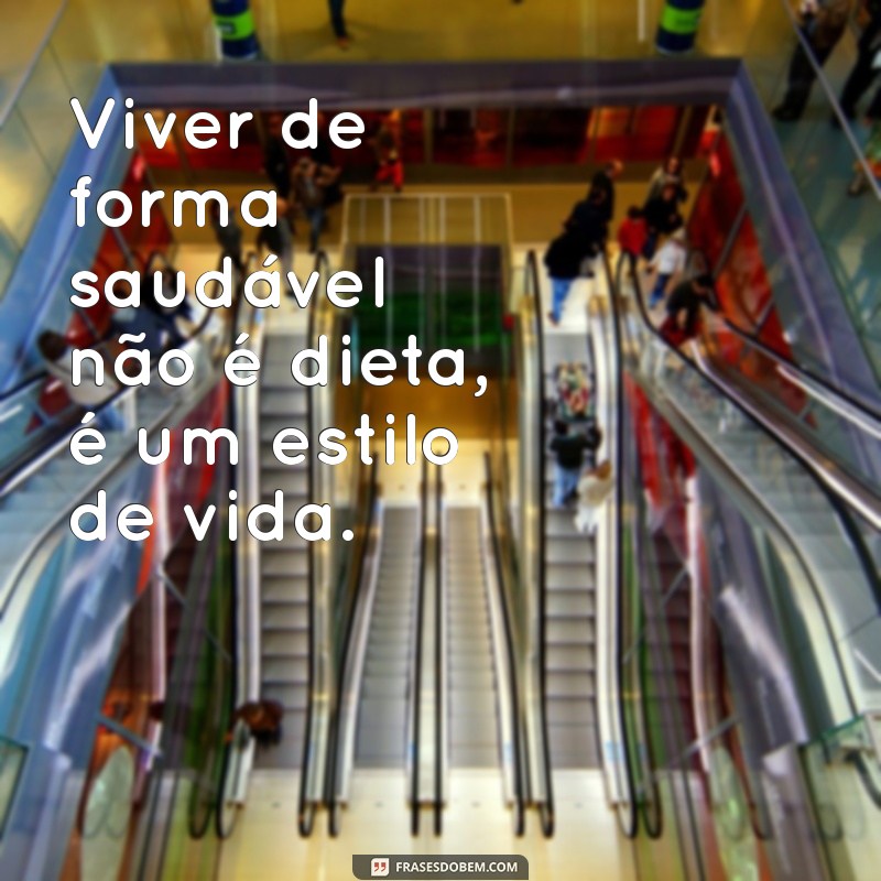 Frases Inspiradoras para Cuidar da Sua Saúde: Dicas e Reflexões 