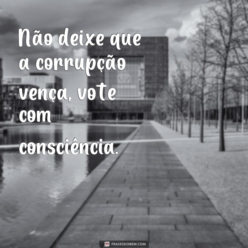 Descubra as melhores frases para incentivar o voto consciente 