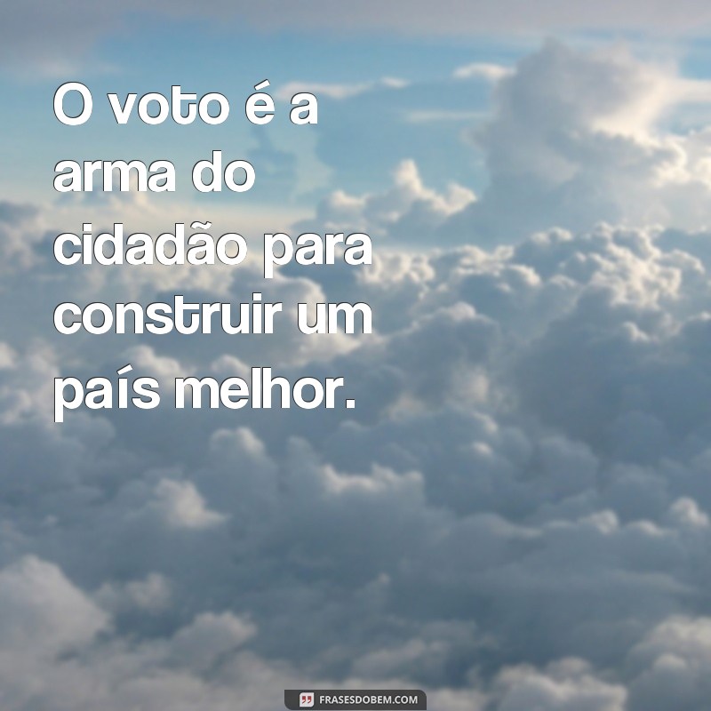 Descubra as melhores frases para incentivar o voto consciente 