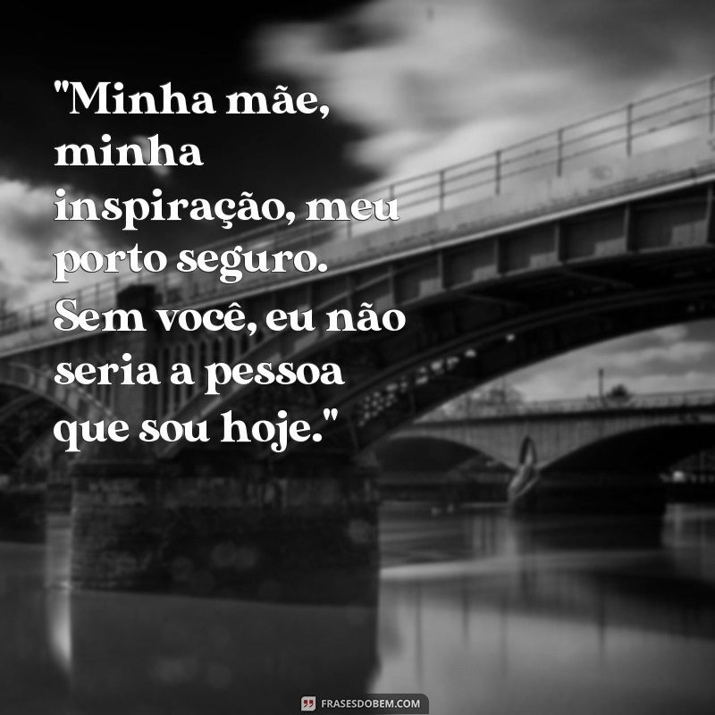 frases de homenagem para mãe 