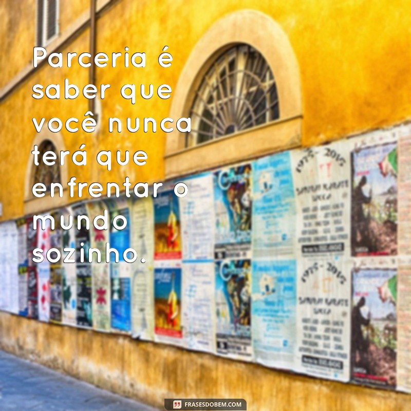 Frases Inspiradoras de Parceria: Fortaleça suas Conexões 