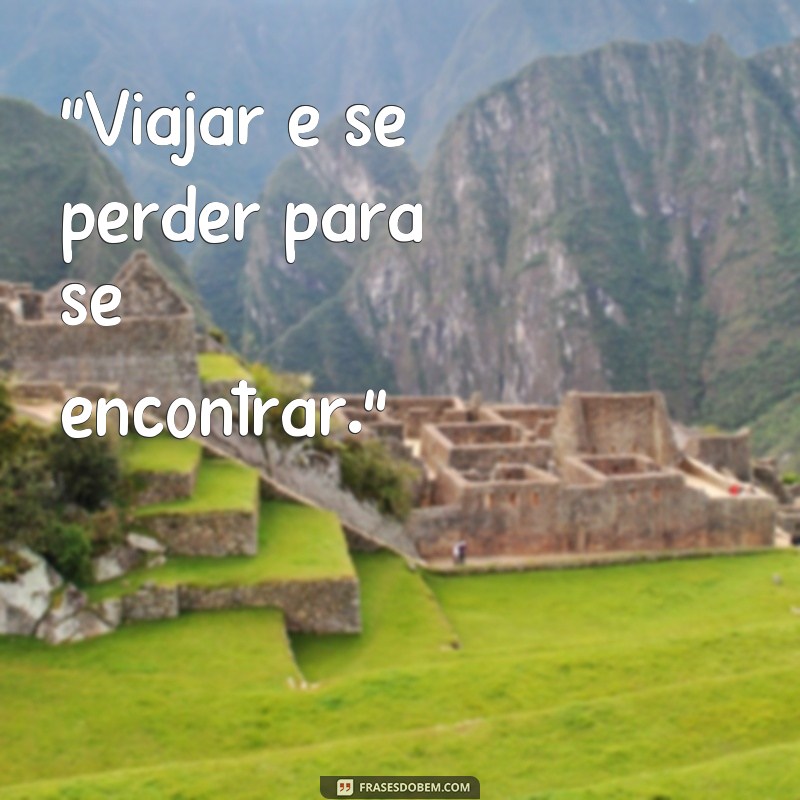 frases pensamentos viajantes 