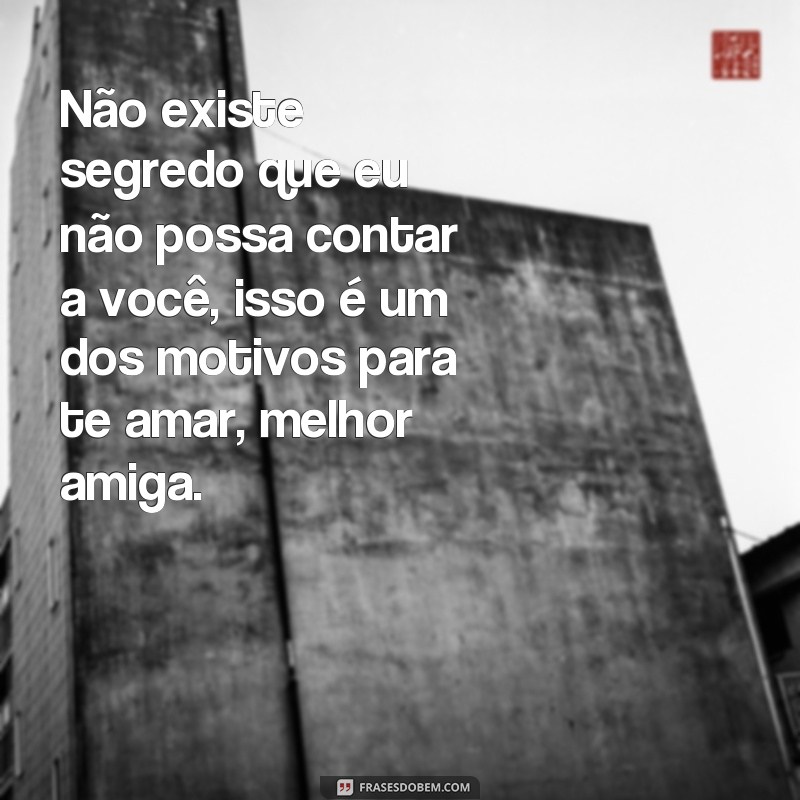 3625 Frases para Expressar Todo o Amor pela Sua Melhor Amiga 