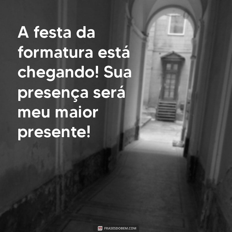 Frases Criativas e Inspiradoras para Convites de Formatura 