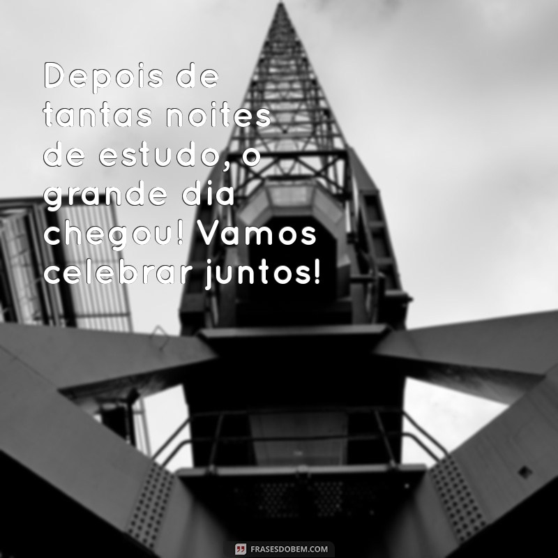 Frases Criativas e Inspiradoras para Convites de Formatura 