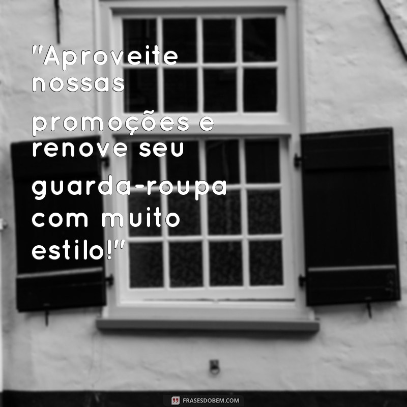 frases de promoção de roupas 