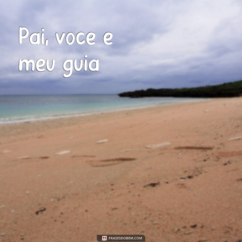 Emocione seu pai com as mais belas frases e poemas 