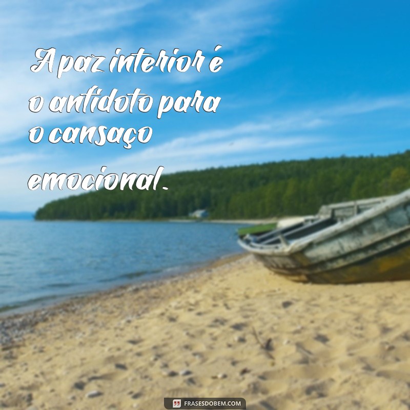 Frases Impactantes sobre Cansaço Emocional: Inspire-se e Reflita 