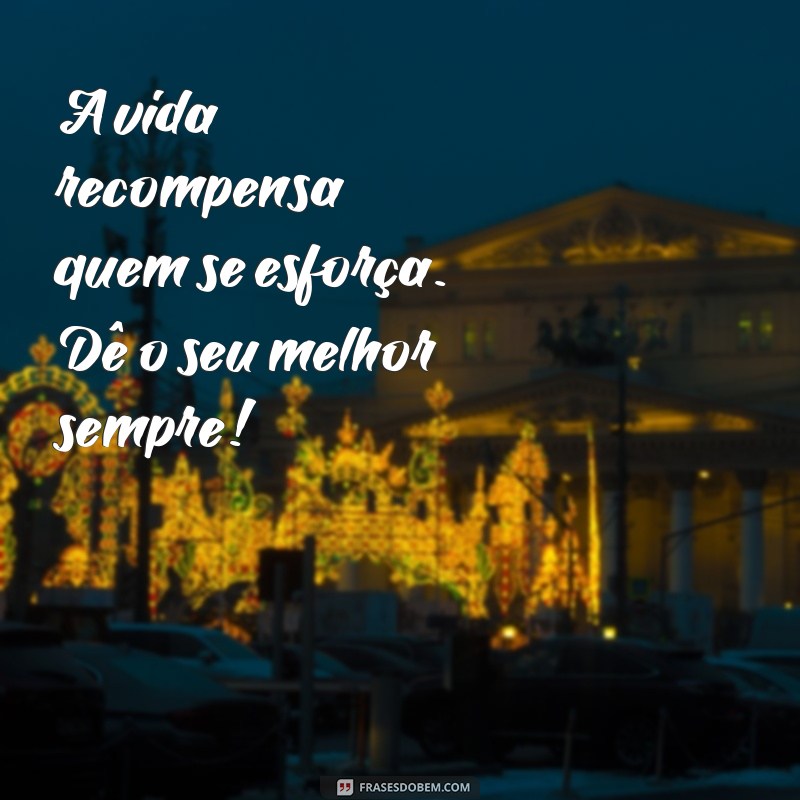 Inspire-se: As Melhores Frases para Dar o Seu Melhor em Qualquer Situação 