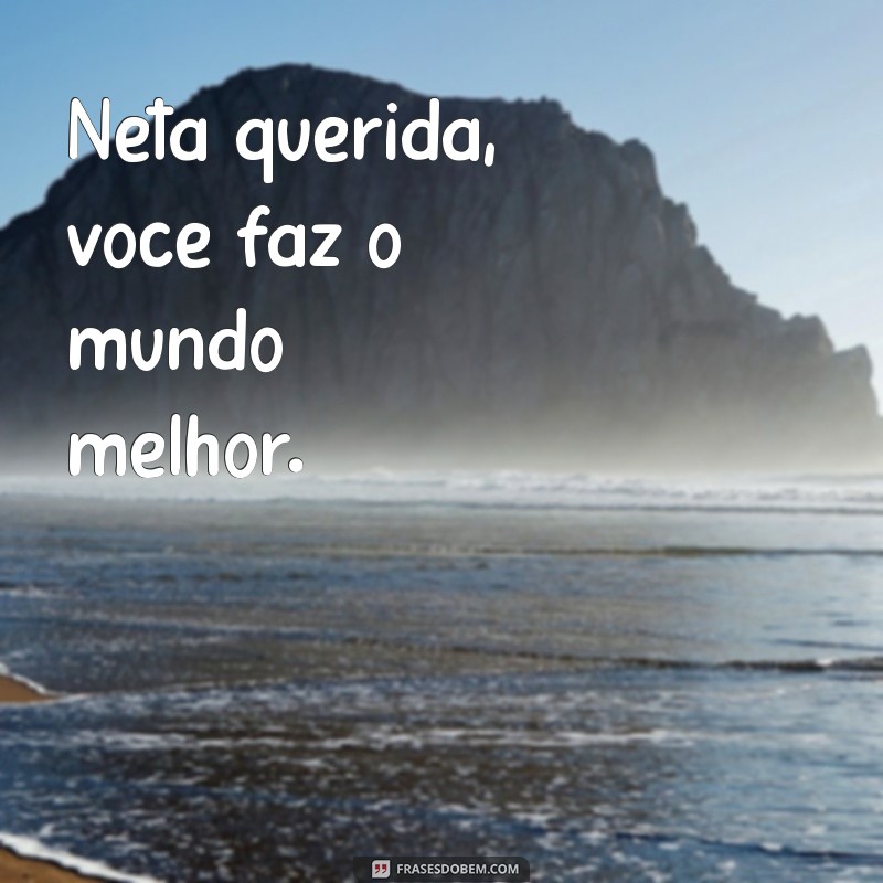 Frases Curtas e Inspiradoras para Encantar sua Neta 