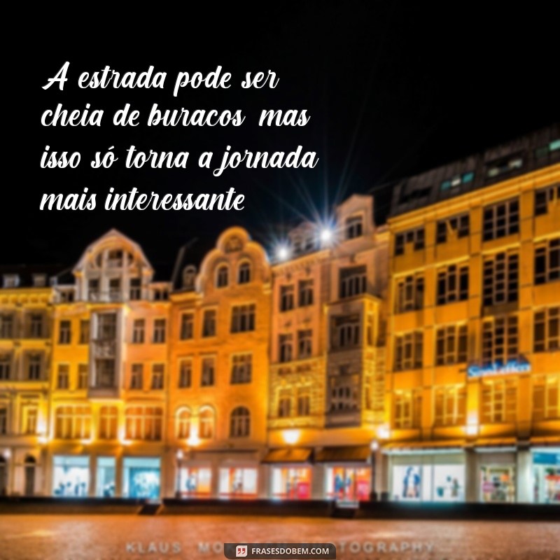 Frases Inspiradoras para Acompanhar Suas Viagens na Estrada 