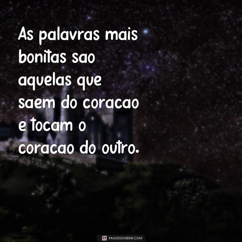 Emocione-se com as mais belas frases para tocar o coração 