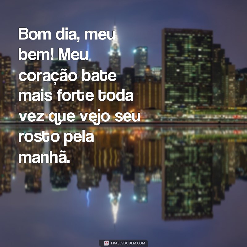 Descubra as melhores frases de bom dia para encantar sua paixão 