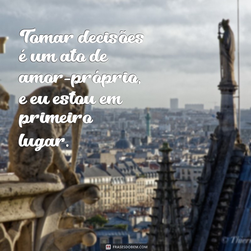 Frases Inspiradoras para Tomar Decisões com Confiança 