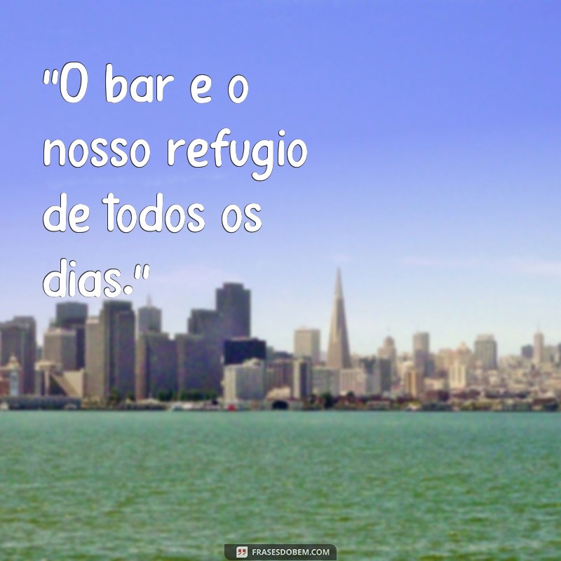 frases para parede de bar 